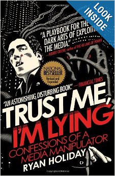 Trust Me I’m Lying – Confessions of a Media Manipulator